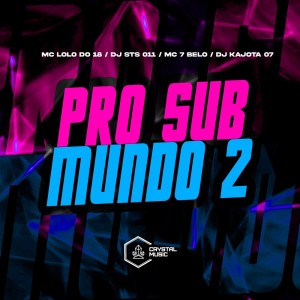 ดาวน์โหลดและฟังเพลง Pro Sub Mundo 2 (Explicit) พร้อมเนื้อเพลงจาก DJ STS 011