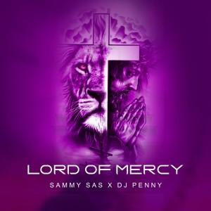 收聽Sammy Sas的Lord Of Mercy歌詞歌曲