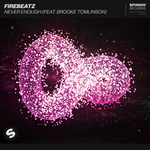 ดาวน์โหลดและฟังเพลง Never Enough (feat. Brooke Tomlinson) พร้อมเนื้อเพลงจาก Firebeatz
