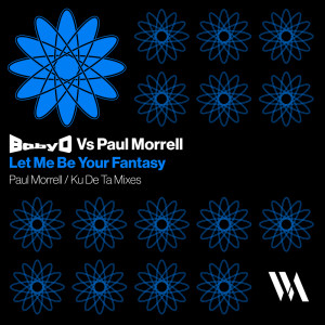 อัลบัม Let Me Be Your Fantasy: Paul Morrell/Ku De Ta Mixes ศิลปิน Baby D