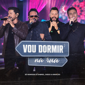 Album Vou Dormir Na Rua (Na Linha do Tempo, Ao Vivo) from Zé Henrique & Gabriel