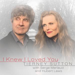 Tierney Sutton的專輯I Knew I Loved You (feat. Serge Merlaud & Hubert Laws)