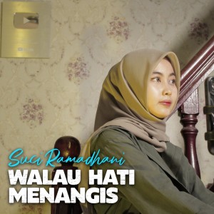 อัลบัม Walau Hati Menangis ศิลปิน Suci Ramadhani