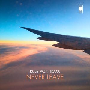 Ruby Von Traxx的專輯Never Leave