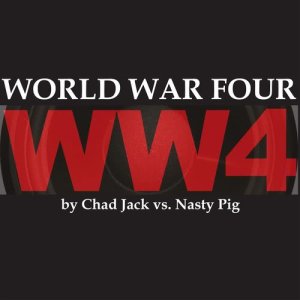 ดาวน์โหลดและฟังเพลง World War Four (Original Mix) พร้อมเนื้อเพลงจาก Chad Jack vs. Nasty Pig