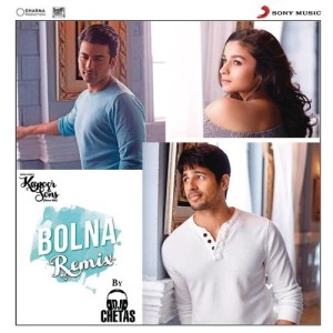 ดาวน์โหลดและฟังเพลง Bolna (Remix By DJ Chetas) [From "Kapoor & Sons (Since 1921)"] พร้อมเนื้อเพลงจาก Tanishk Bagchi