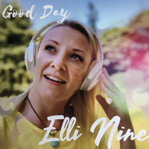 ดาวน์โหลดและฟังเพลง Good Day พร้อมเนื้อเพลงจาก Elli Nine
