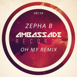 Zepha B的专辑Oh My Remix