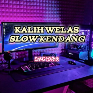 Album Kalih Welas Slow Kendang from DANG YO RMX