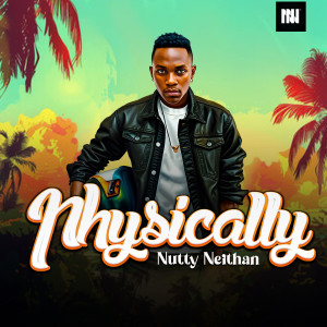Nutty Neithan的專輯Physically