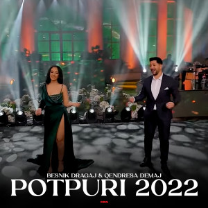 Listen to Potpuri 2022 song with lyrics from Besnik Dragaj