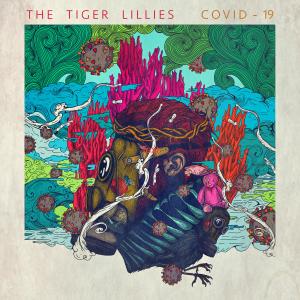The Tiger Lillies的專輯Covid-19 (Explicit)