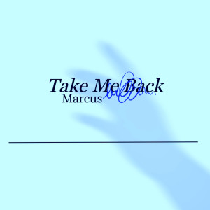 Marcus的專輯Take Me Back