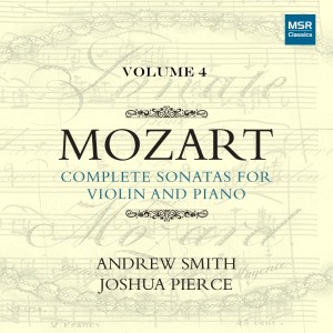Joshua Pierce的專輯Mozart: Complete Sonatas for Violin and Piano, Vol. 4