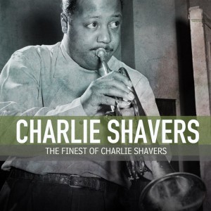 The Finest Of Charlie Shavers