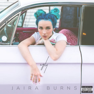 收聽Jaira Burns的Ugly (Explicit)歌詞歌曲