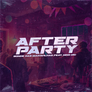 ดาวน์โหลดและฟังเพลง After Party พร้อมเนื้อเพลงจาก Bonde das Maravilhas
