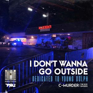 C-Murder的專輯I Don't Wanna Go Outside (Explicit)