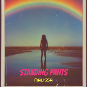 Listen to Standing Pants song with lyrics from Malissa