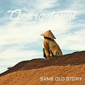 Dengarkan Same Old Story lagu dari GeorgetowN dengan lirik
