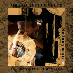 Sulaayman的专辑Grand Nubian (Lessons & Instrumentals), Vol. 2 (Explicit)