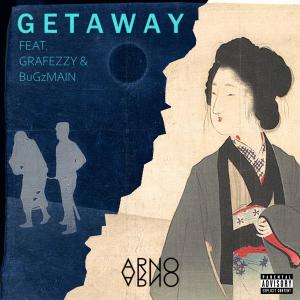 อัลบัม Getaway (feat. BuGzMAIN & Grafezzy) [Explicit] ศิลปิน Arno