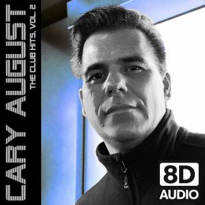Cary August的專輯The Club Hits, Vol. 2 (2009 - 2020) [8D Audio Edition]