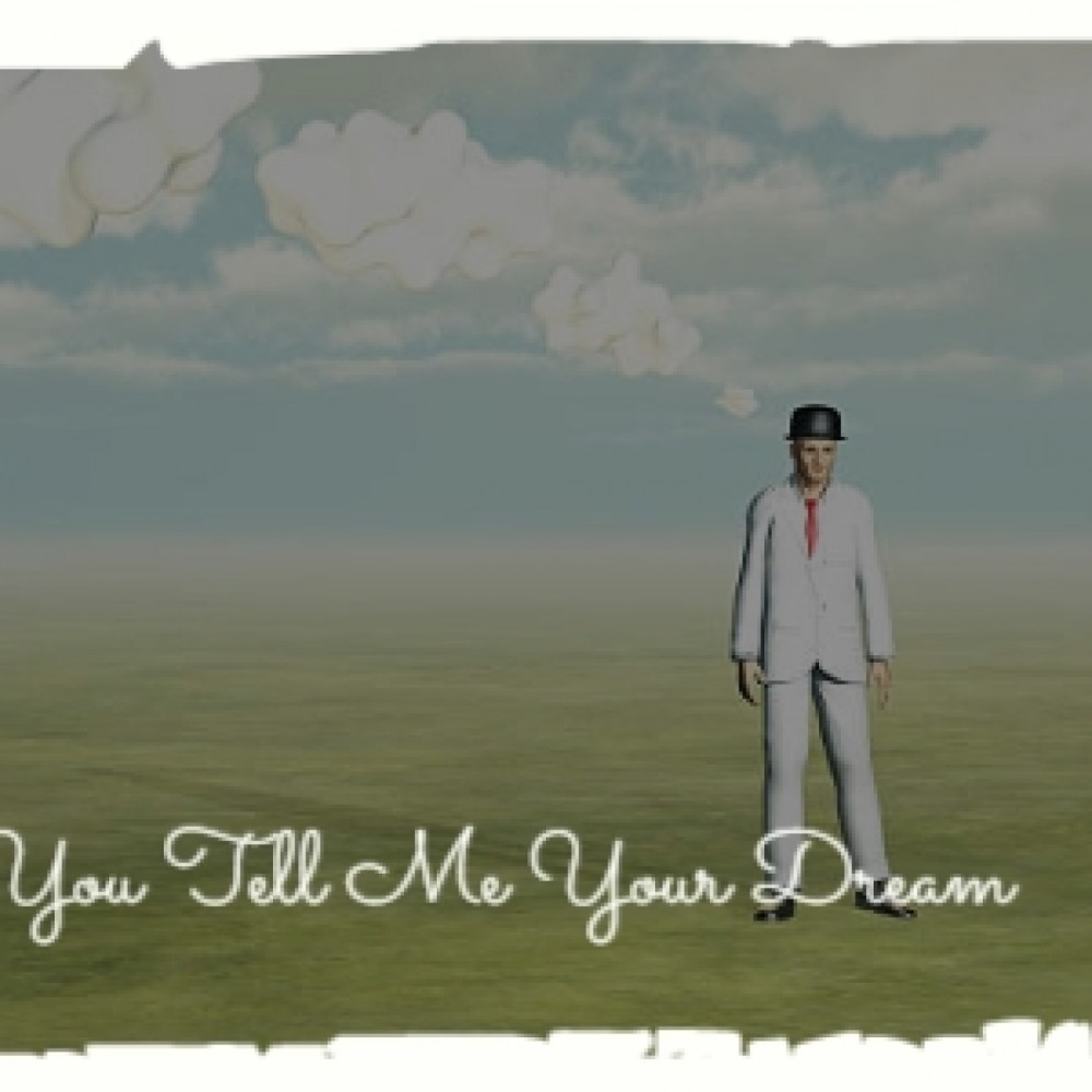 You Tell Me Your Dream