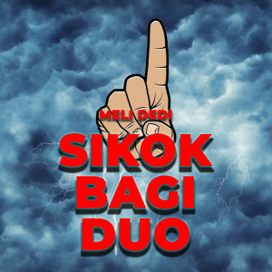 Listen to Sikok Bagi Duo song with lyrics from Meli Dedi