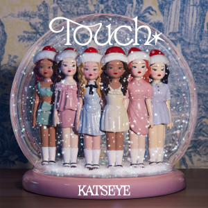 อัลบัม Touch (Holiday Version) ศิลปิน KATSEYE