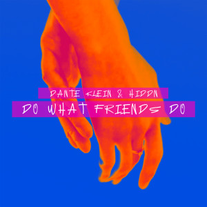 ดาวน์โหลดและฟังเพลง Do What Friends Do (feat. HAVENN) พร้อมเนื้อเพลงจาก Dante Klein