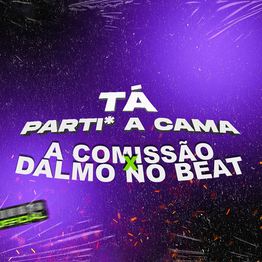 Tá Parti* A Cama
