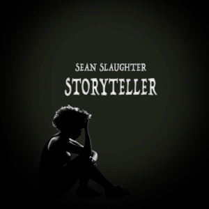 Listen to Story Teller song with lyrics from Sean Slaughter