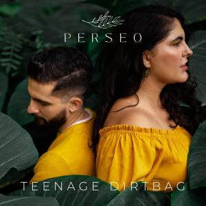 收聽Perseo的Teenage Dirtbag (Explicit)歌詞歌曲