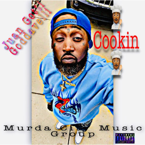 Album Cookin (Explicit) from Juan Gotti Goddavelli