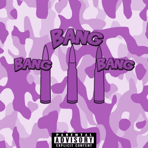 ดาวน์โหลดและฟังเพลง Bang Bang Bang (Explicit) พร้อมเนื้อเพลงจาก CHEEZE