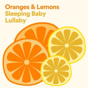 Oranges & Lemons Sleeping Baby Lullaby