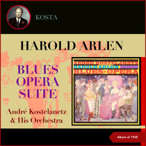 Harald Arlen: Blues Opera Suite (Album of 1958)