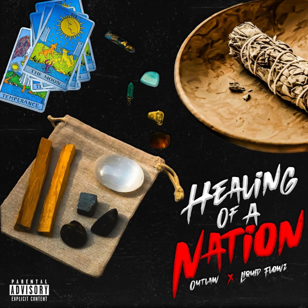 Healing Of A Nation (feat. Outlaw & Liquid Flowz) (Explicit)