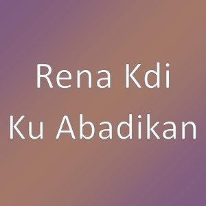 收聽Rena Monata的Ku Abadikan歌詞歌曲