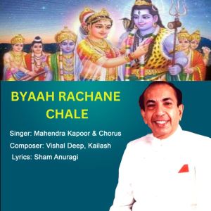 Listen to BYAAH RACHANE CHALE song with lyrics from Mahendra Kapoor