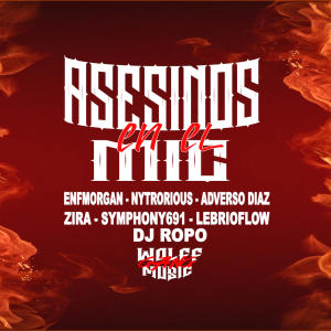 收聽Nytrorious的Asesinos en el Mic (feat. EnfMorgan, Adverso Diaz, Zira, Symphony691, L'ebrio Flow & Dj Ropo)歌詞歌曲