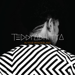 收聽Teddy Adhitya的In Your Wonderland歌詞歌曲