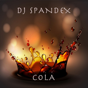 收聽DJ Spandex的Cola歌詞歌曲