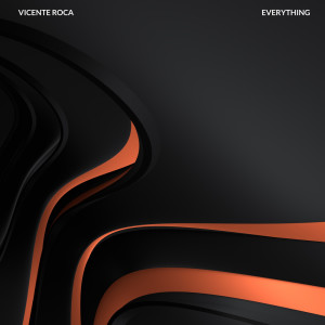 收听Vicente Roca的Everything (Extended Mix)歌词歌曲