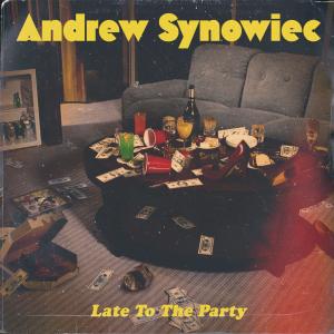 ดาวน์โหลดและฟังเพลง Late To The Party (feat. Gary Novak, Jorgen Carlsson, Carey Frank & Pete Korpela) (Single Version) พร้อมเนื้อเพลงจาก Andrew Synowiec