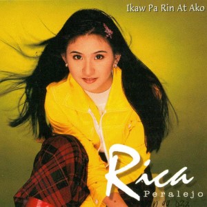 Rica Peralejo的專輯Ikaw Pa Rin At Ako