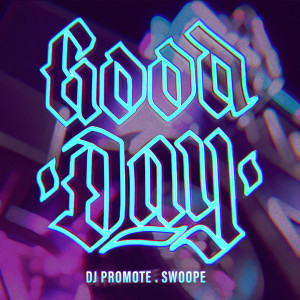 Dengarkan lagu Good Day nyanyian DJ Promote dengan lirik
