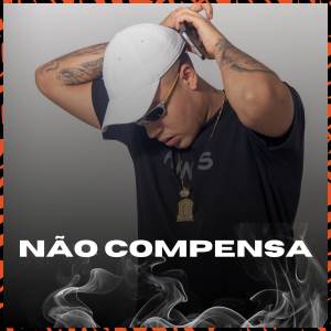 收聽MC Andrade的Não Compensa歌詞歌曲