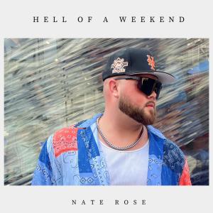 Nate Rose的專輯hell of a weekend (Explicit)